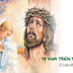 Chúa nhật XXXIV thường niên – Lễ Chúa Kitô Vua vũ trụ, năm B: Các bài suy niệm & chú giải Lời Chúa