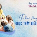 Phúc thay mắt nào được thấy Đấng Cứu Thế